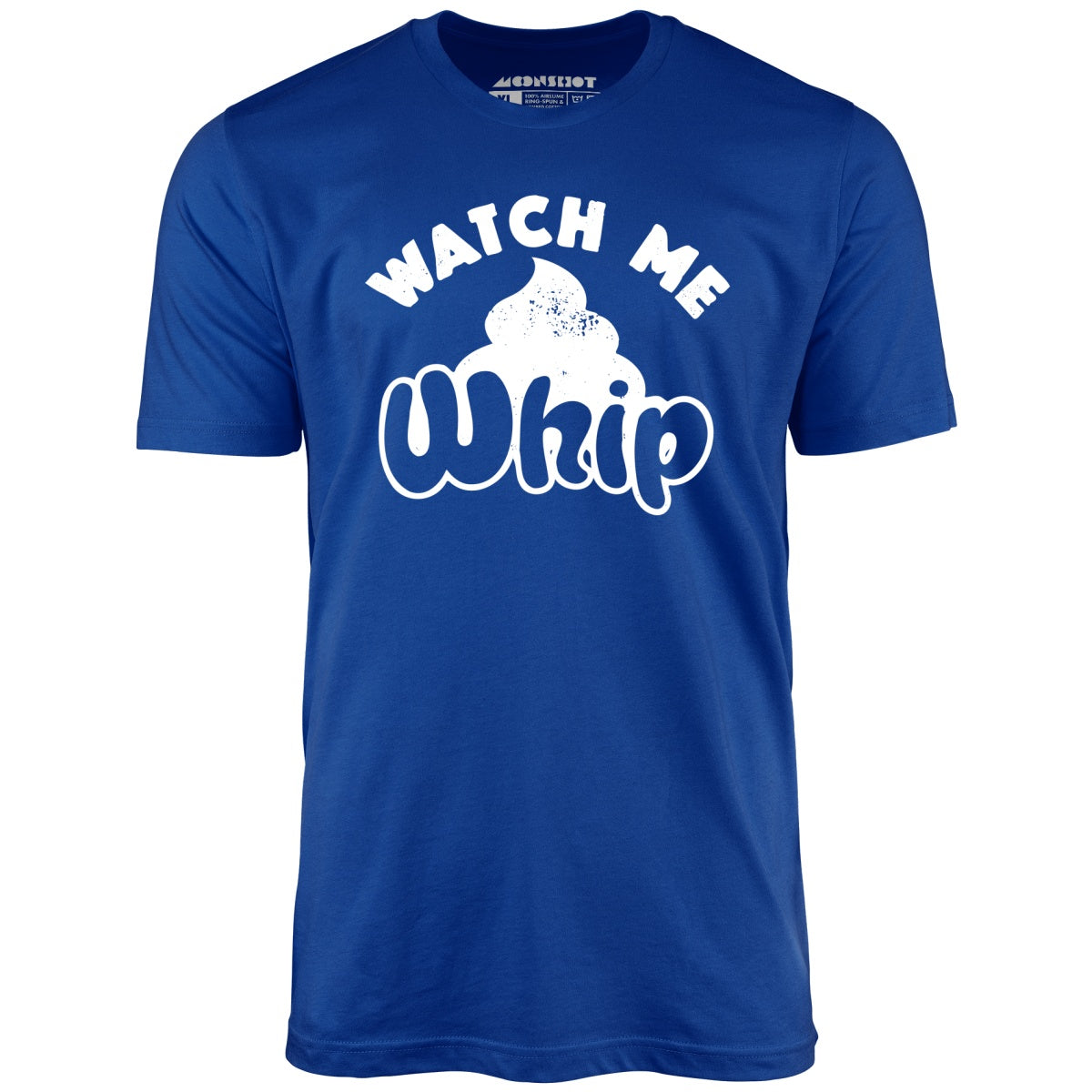 Watch Me Whip - Unisex T-Shirt