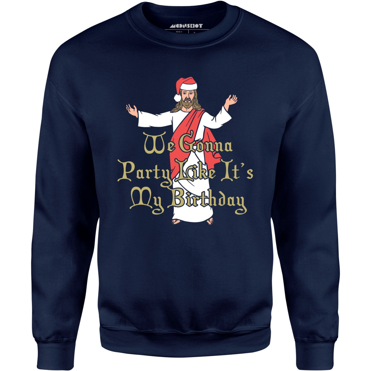 We Gonna Party Like It's My Birthday - Unisex Sweatshirt