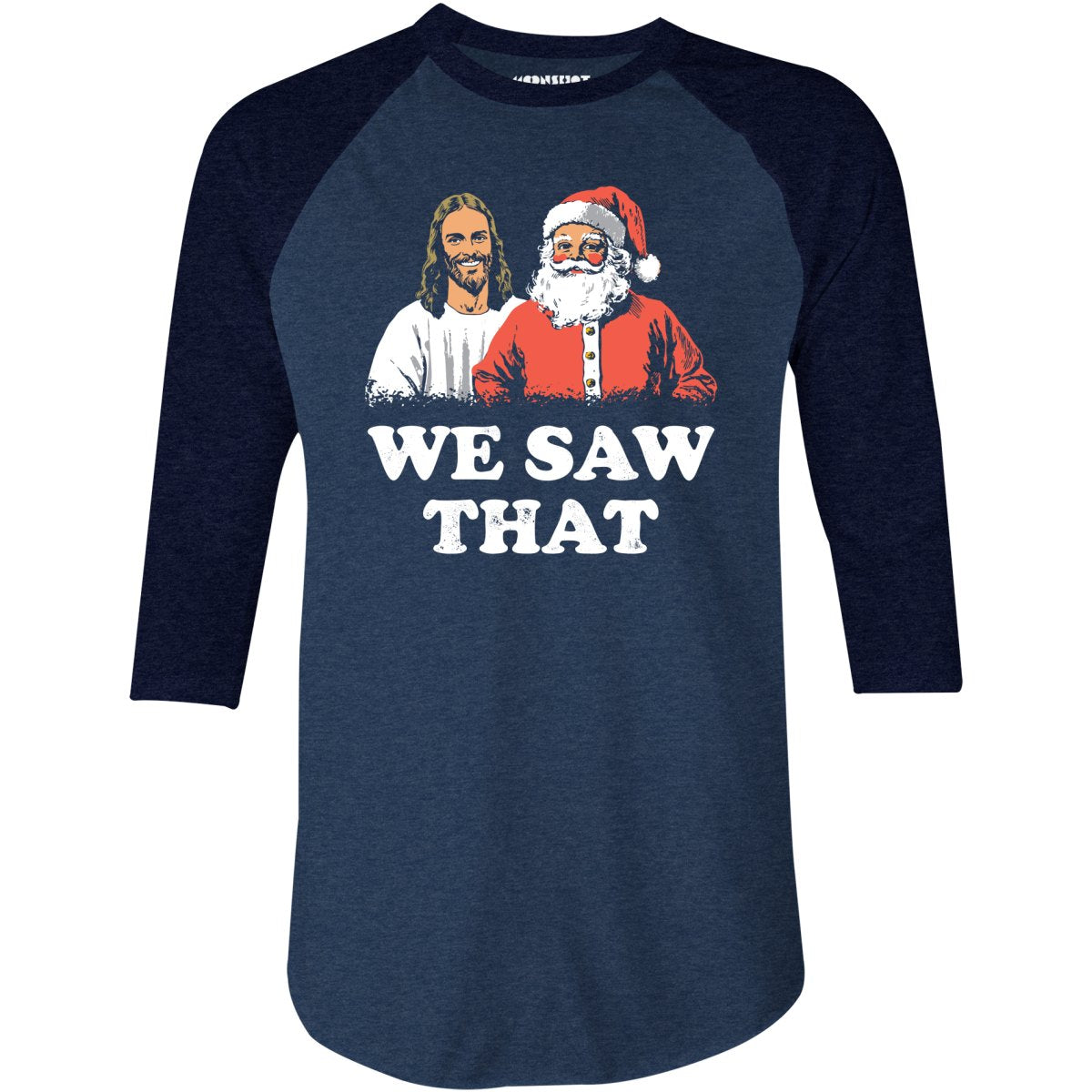 We Saw That - 3/4 Sleeve Raglan T-Shirt