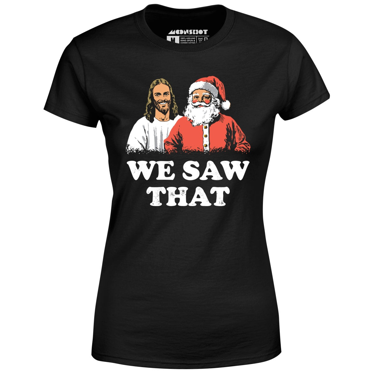 We Saw That - Women's T-Shirt