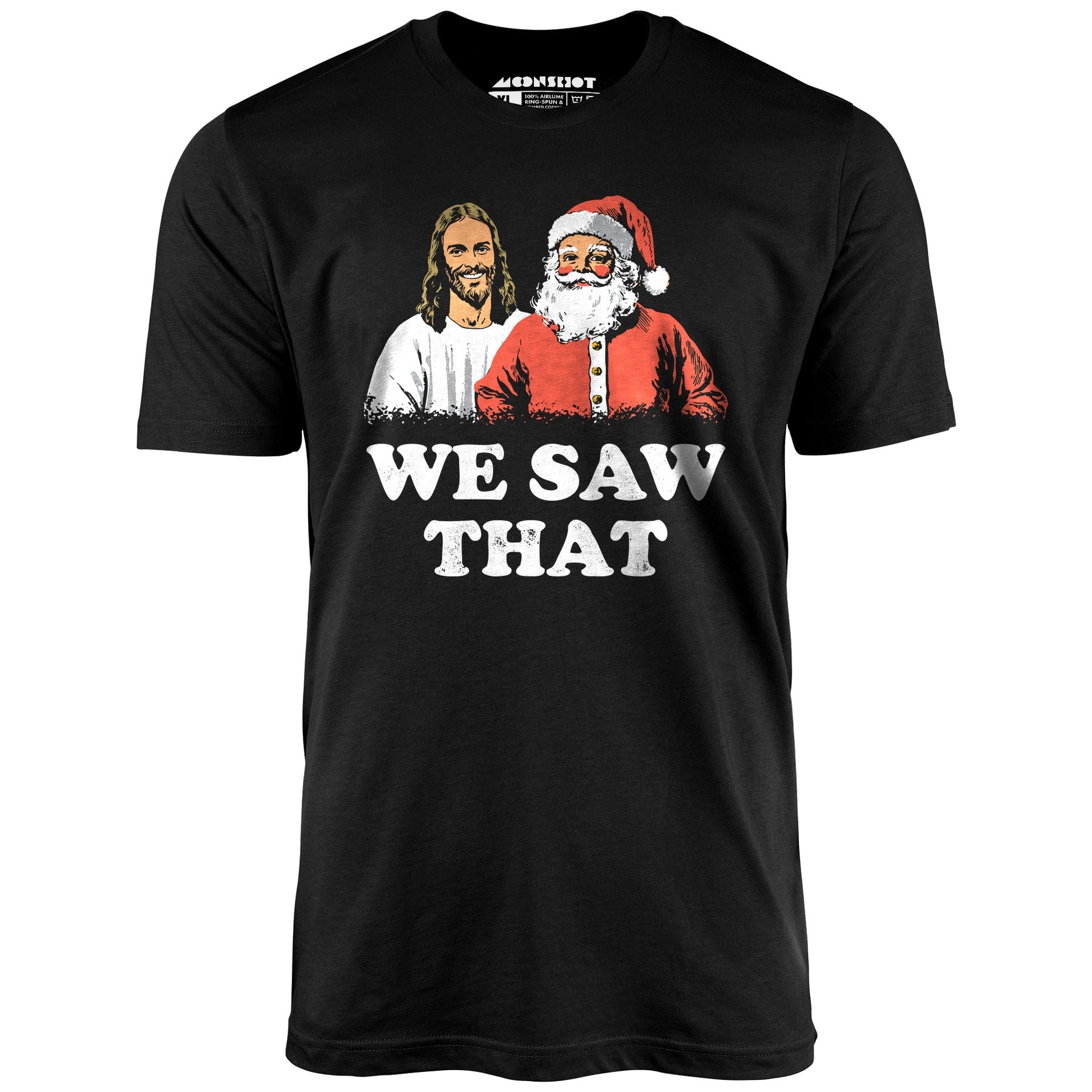 We Saw That - Unisex T-Shirt