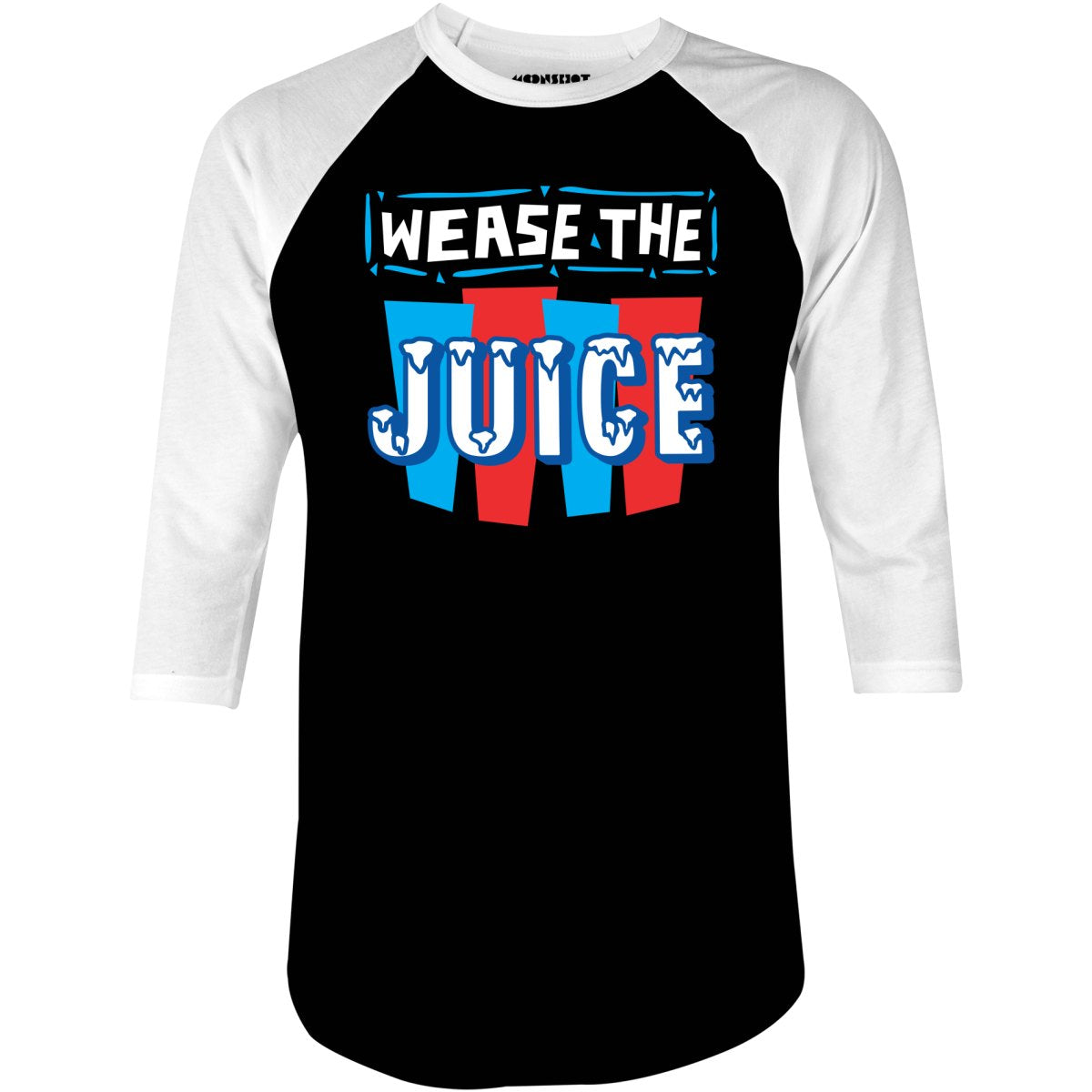 Wease the Juice - 3/4 Sleeve Raglan T-Shirt