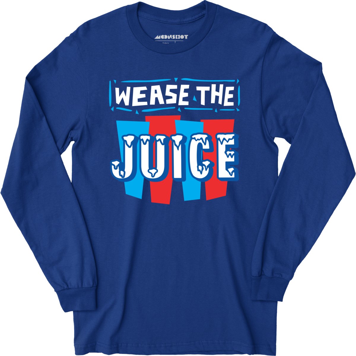 Wease the Juice - Long Sleeve T-Shirt