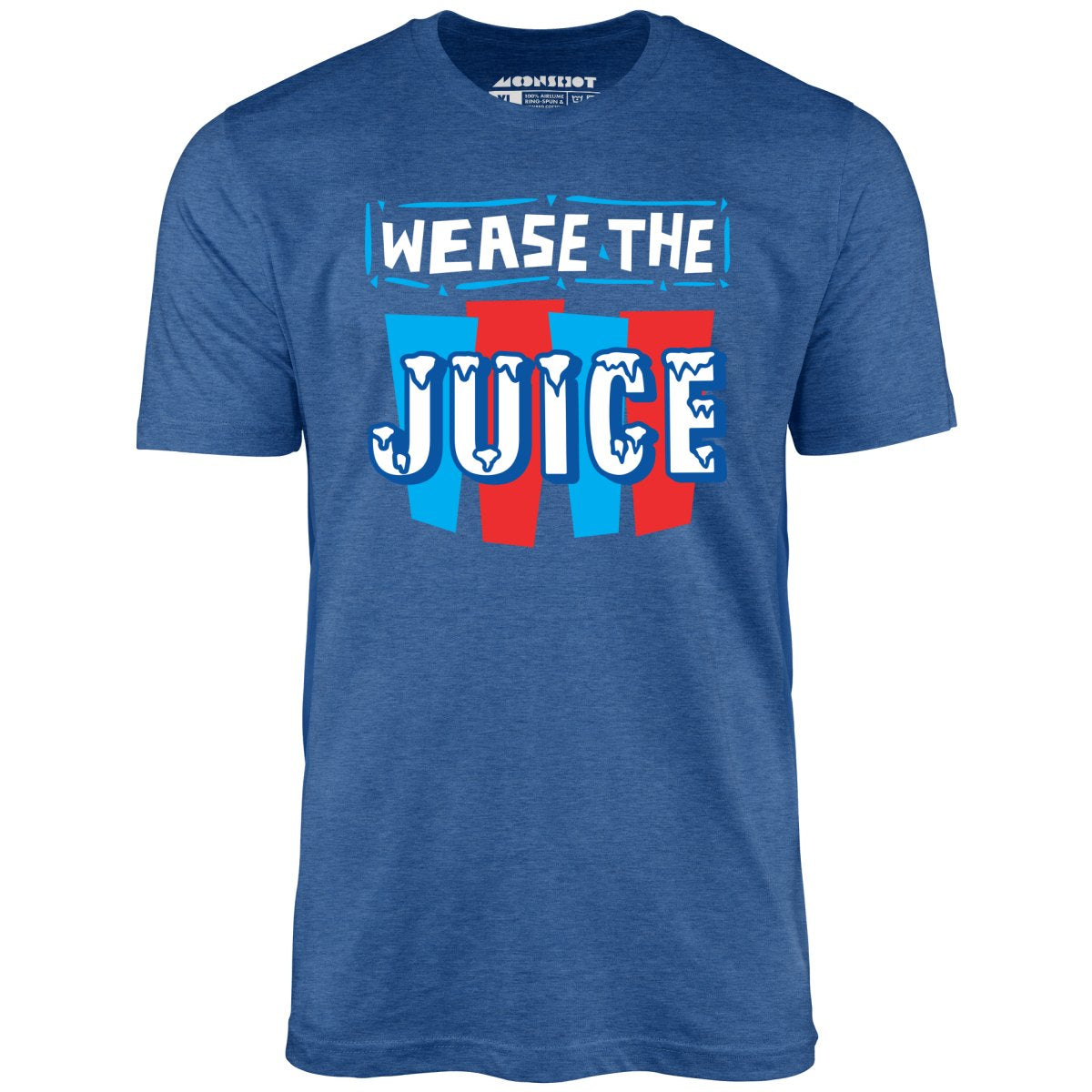 Wease the Juice - Unisex T-Shirt