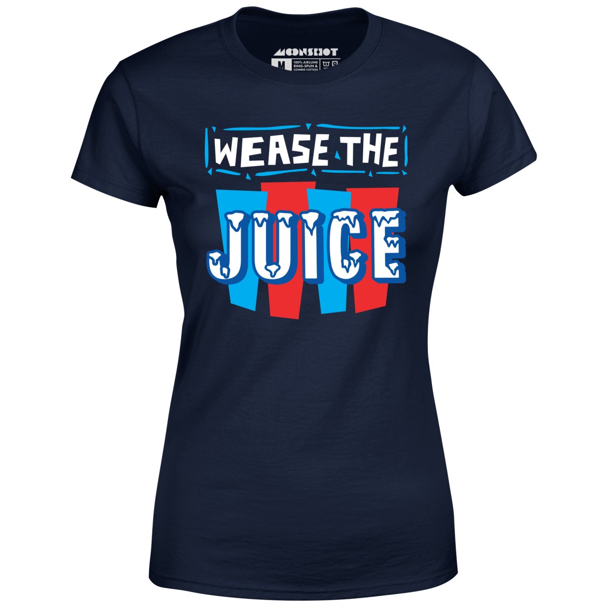 Wease the Juice - Women's T-Shirt