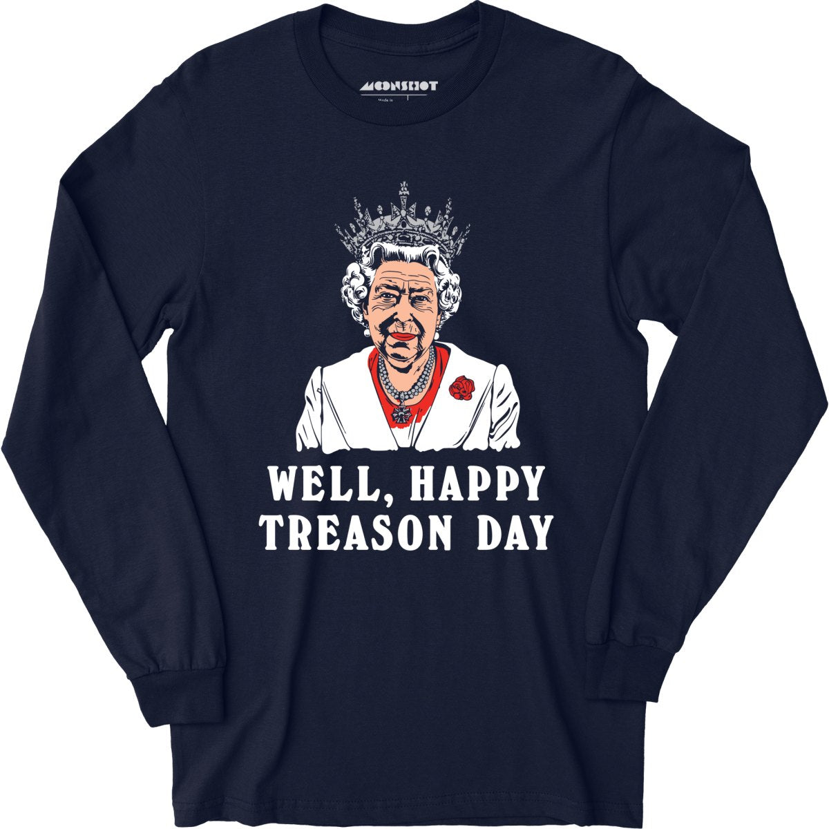 Well, Happy Treason Day - Long Sleeve T-Shirt