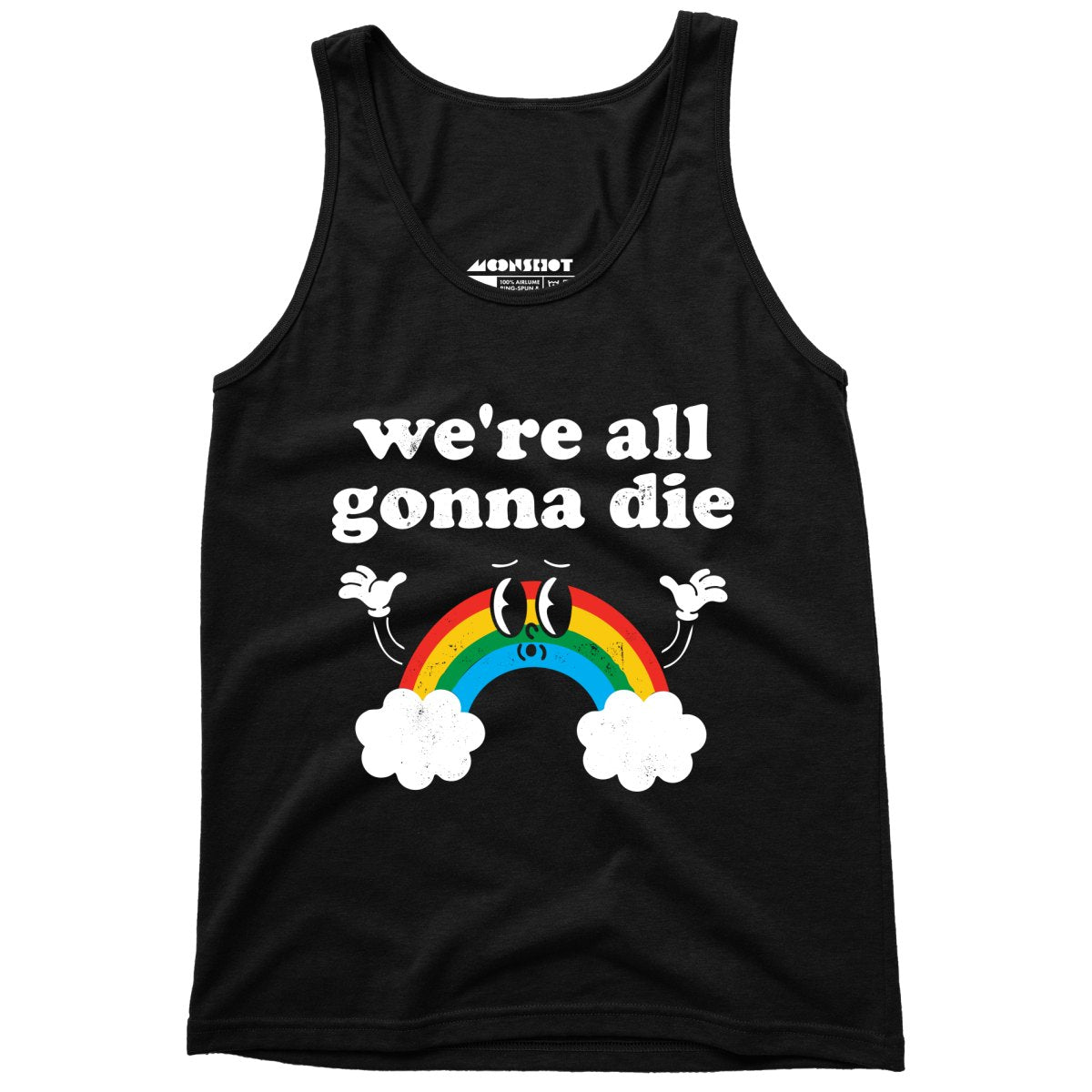 We're All Gonna Die - Unisex Tank Top