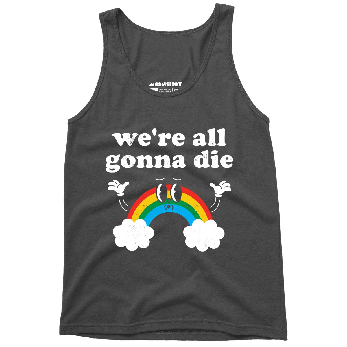 We're All Gonna Die - Unisex Tank Top