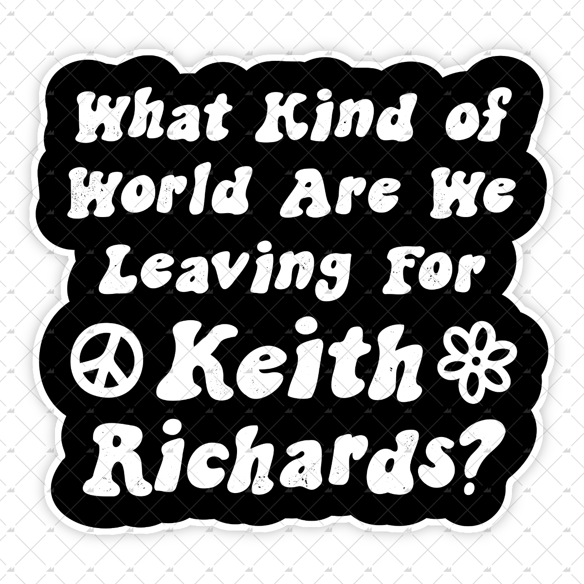 What Kind of World Are We Leaving for Keith Richards? - Sticker