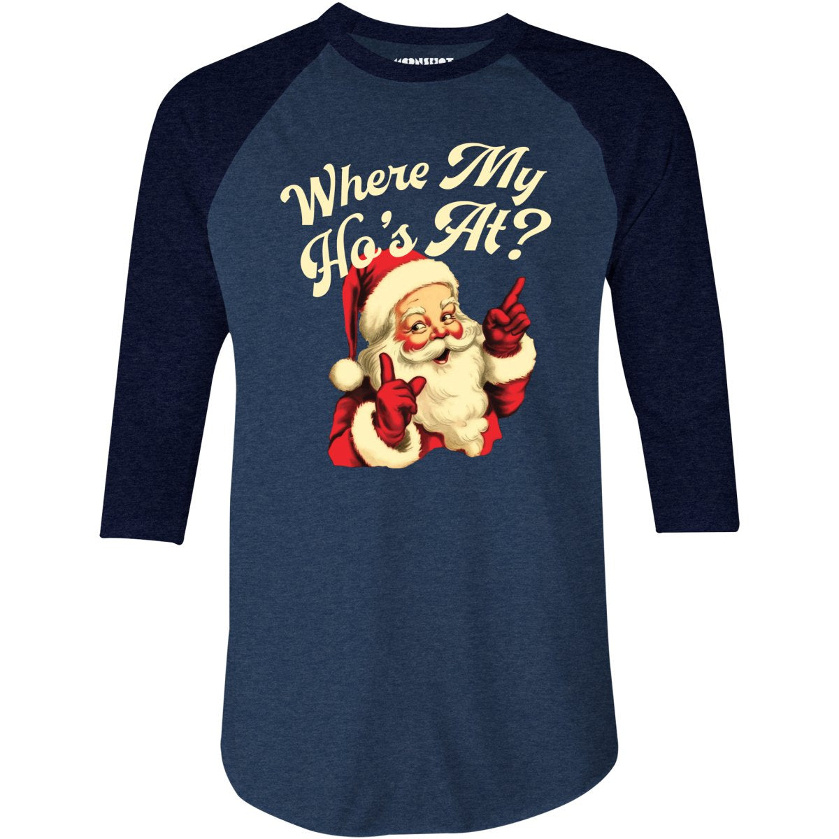 Where My Ho's At? - 3/4 Sleeve Raglan T-Shirt