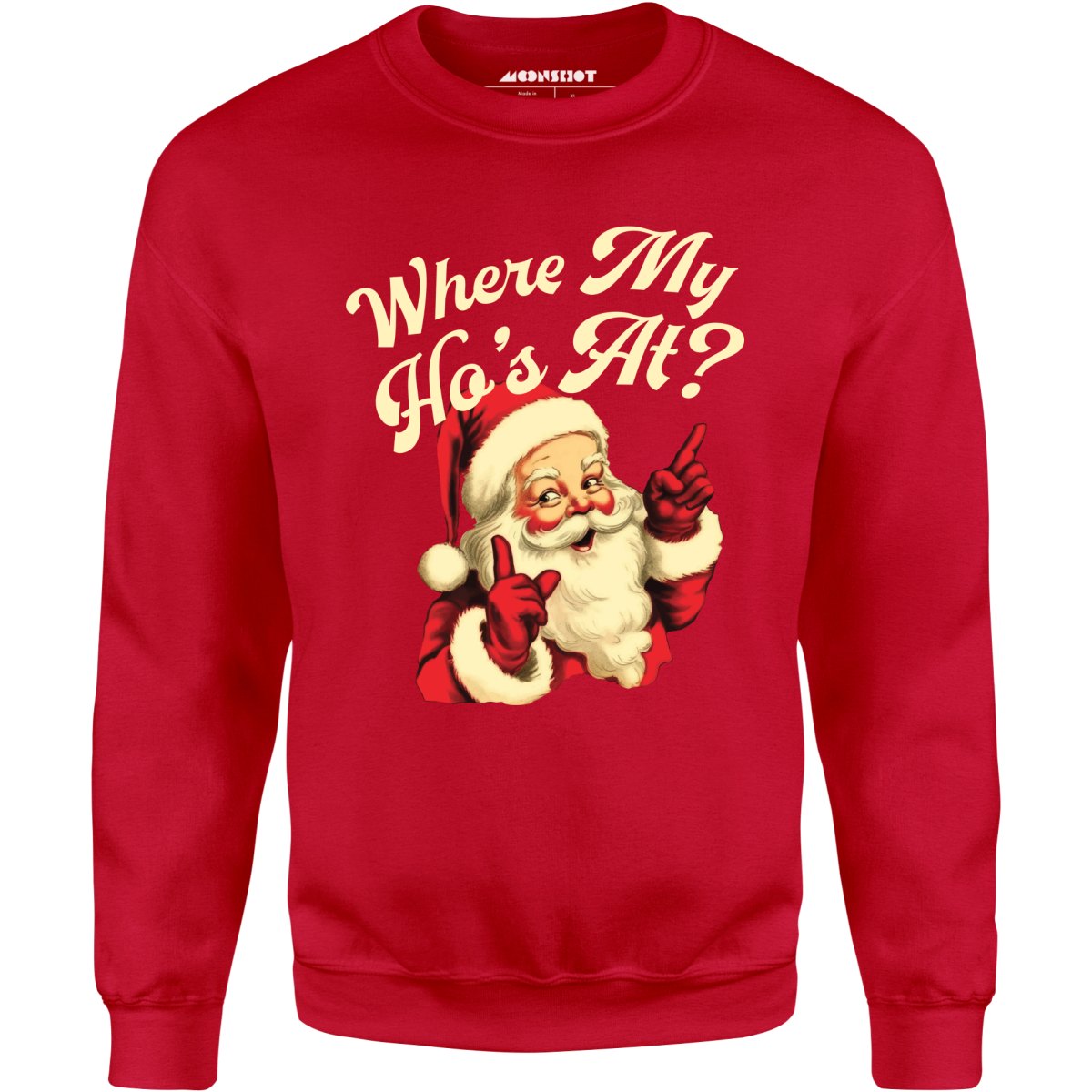 Where My Ho's At? - Unisex Sweatshirt