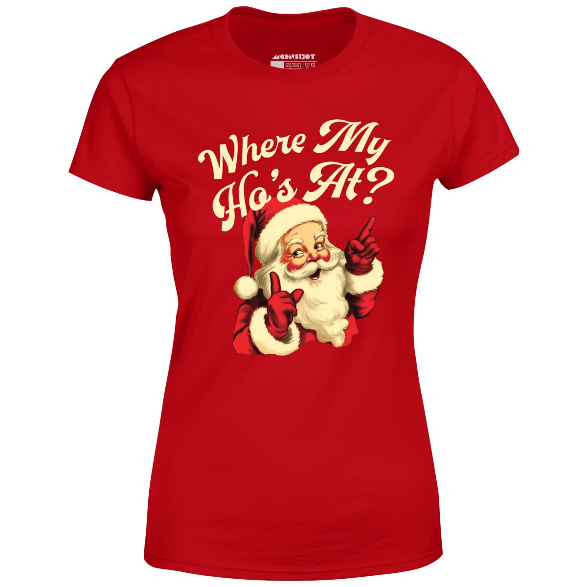 Where My Ho's At? - Women's T-Shirt