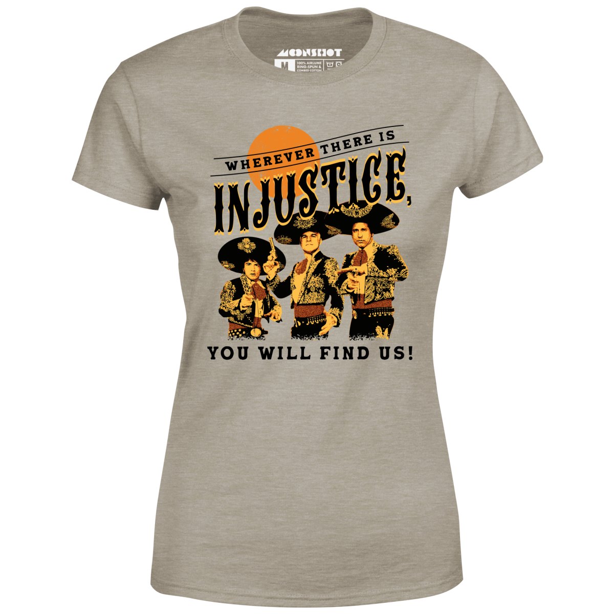 Wherever There is Injustice - Women's T-Shirt
