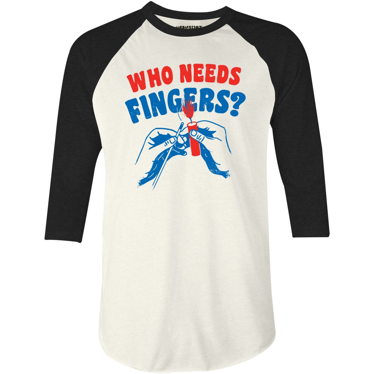 Who Needs Fingers - 3/4 Sleeve Raglan T-Shirt