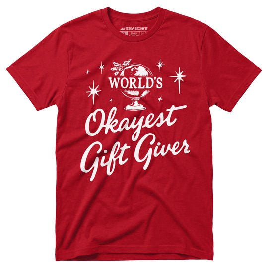 World's Okayest Gift Giver - Unisex T-Shirt