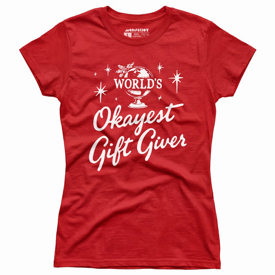 World's Okayest Gift Giver - Women's T-Shirt