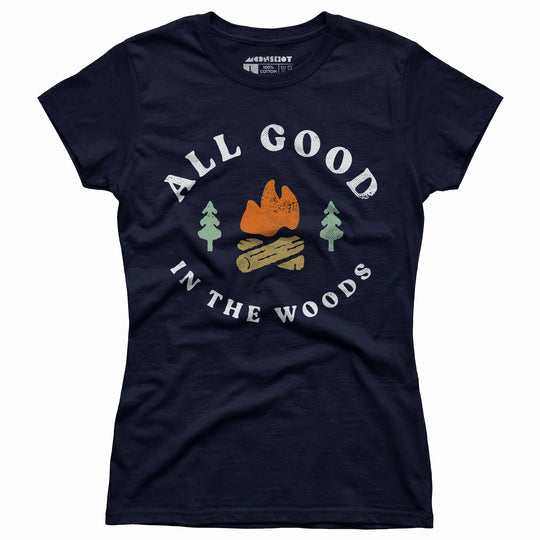 All Good in The Woods - Women's T-Shirt
