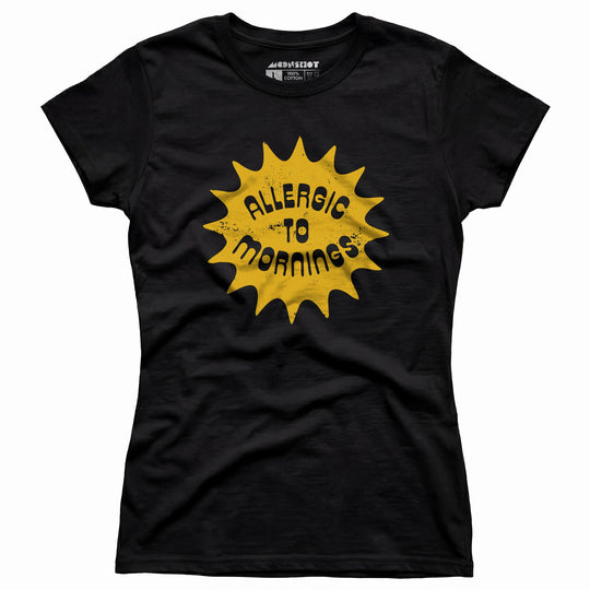 Allergic to Mornings - Women's T-Shirt