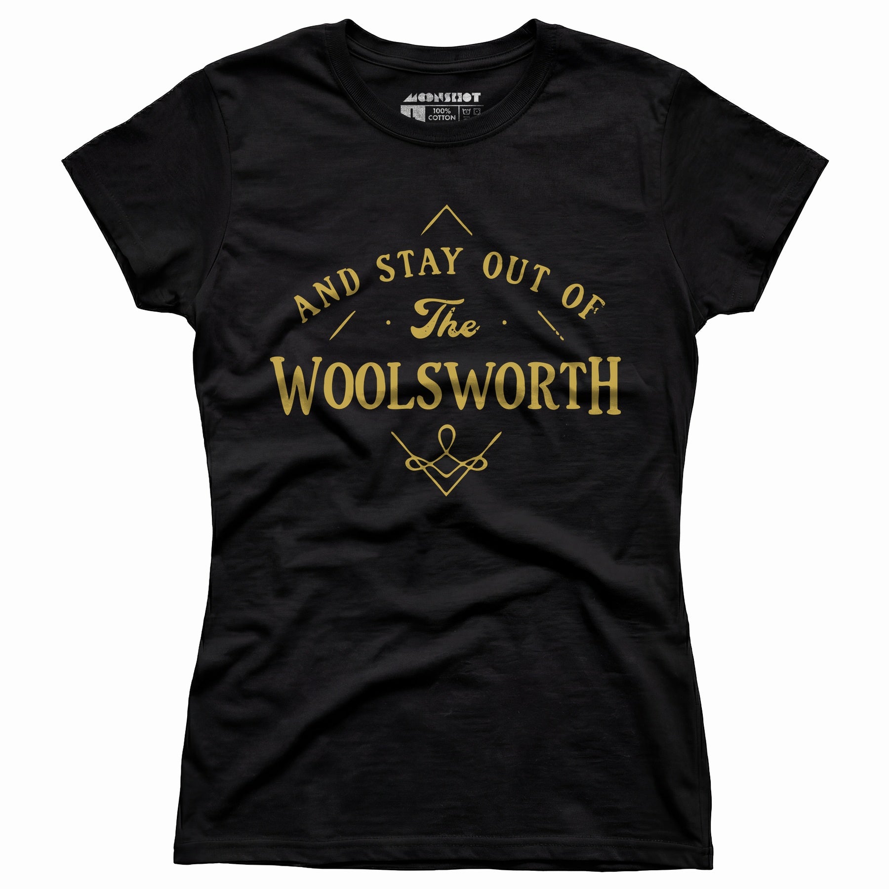 And Stay Out of The Woolsworth - Women's T-Shirt