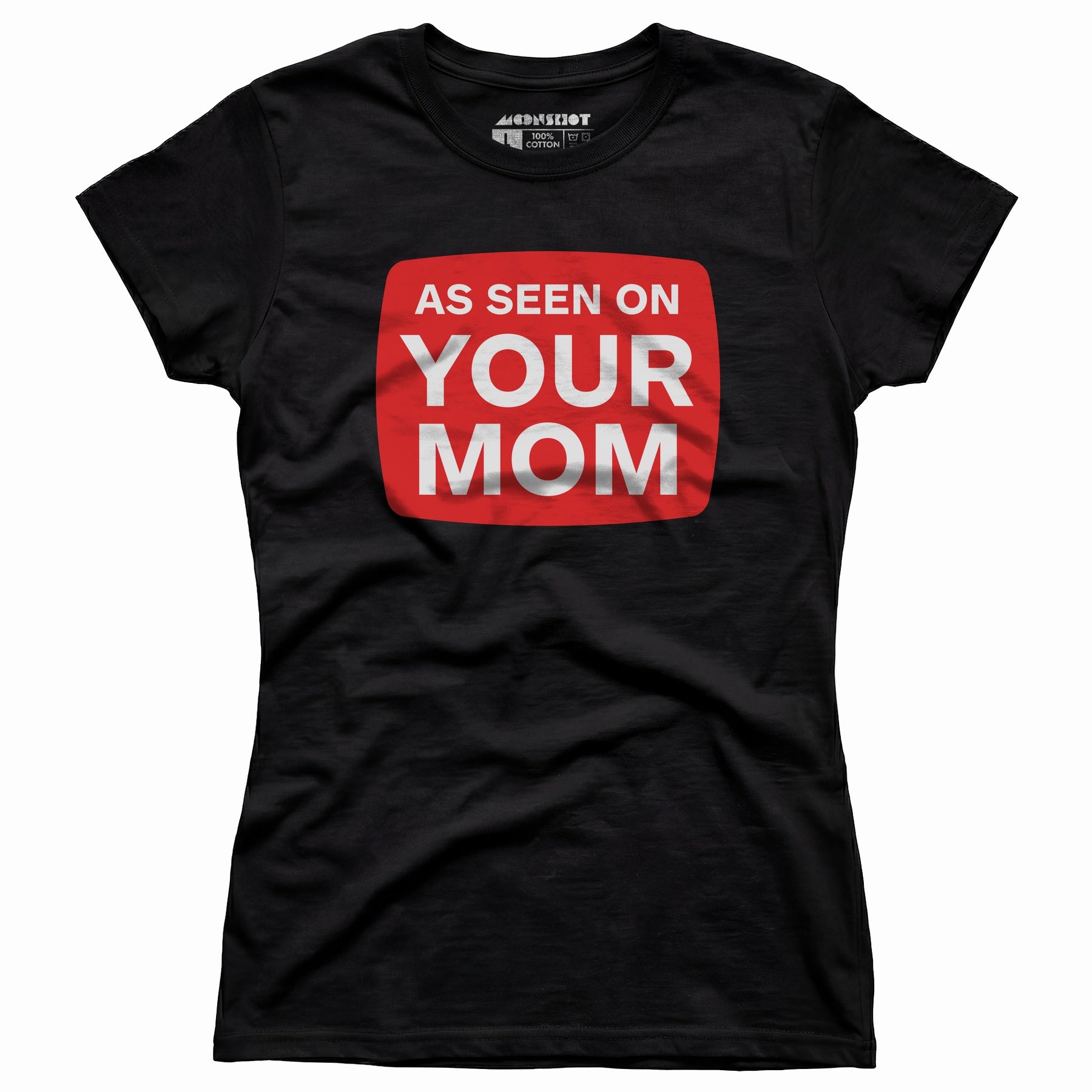 As Seen On Your Mom - Women's T-Shirt