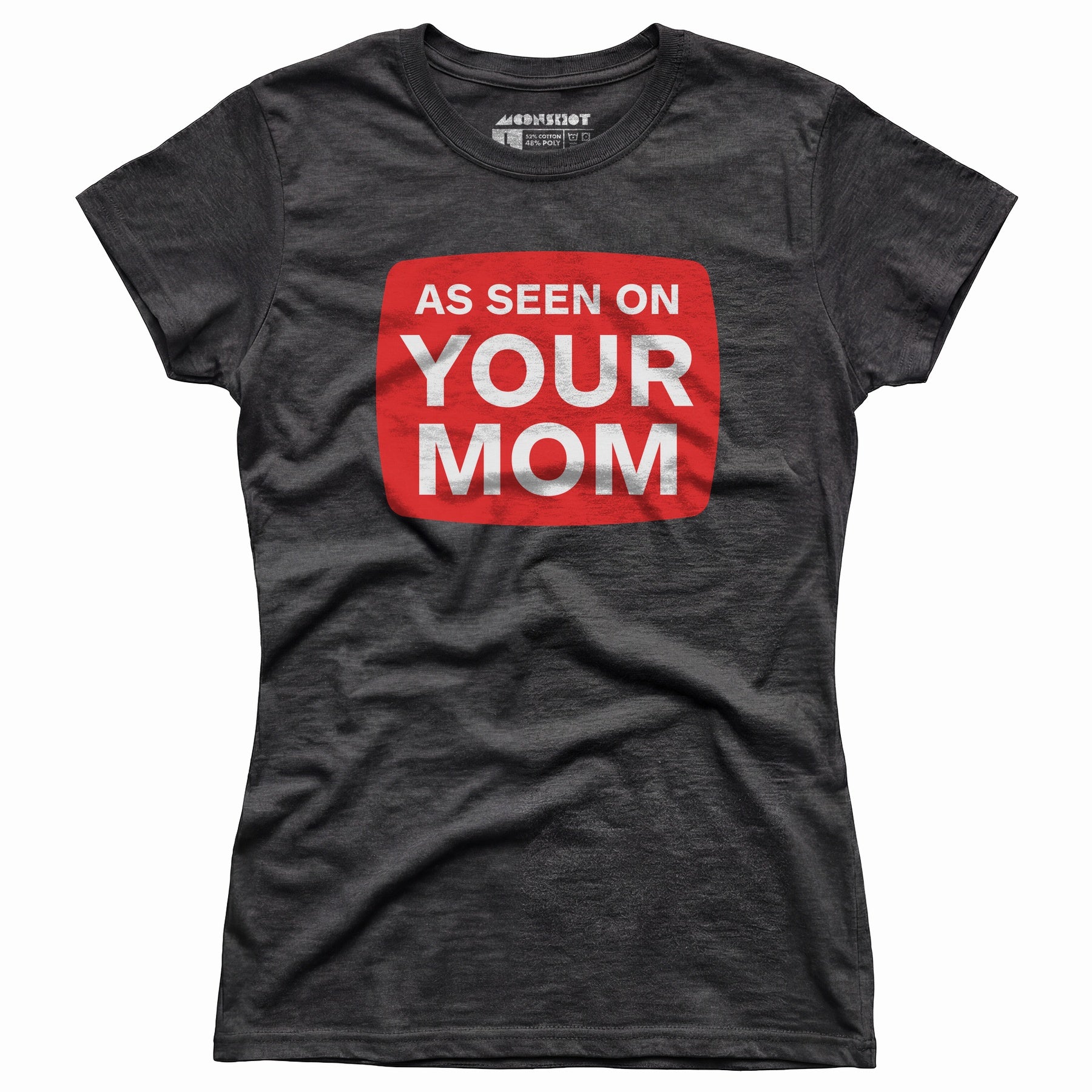 As Seen On Your Mom - Women's T-Shirt