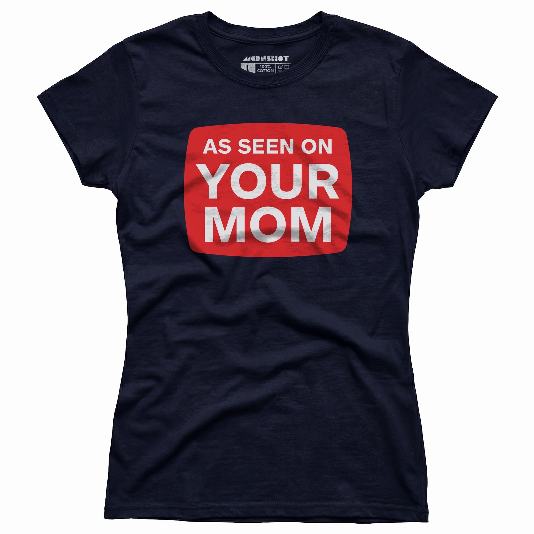 As Seen On Your Mom - Women's T-Shirt