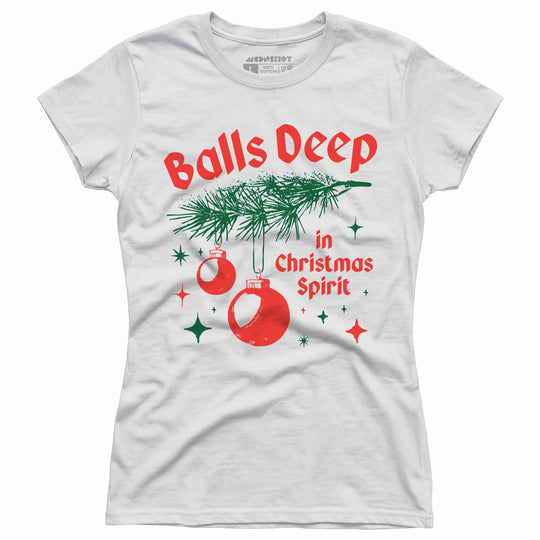 Balls Deep in Christmas Spirit - Women's T-Shirt