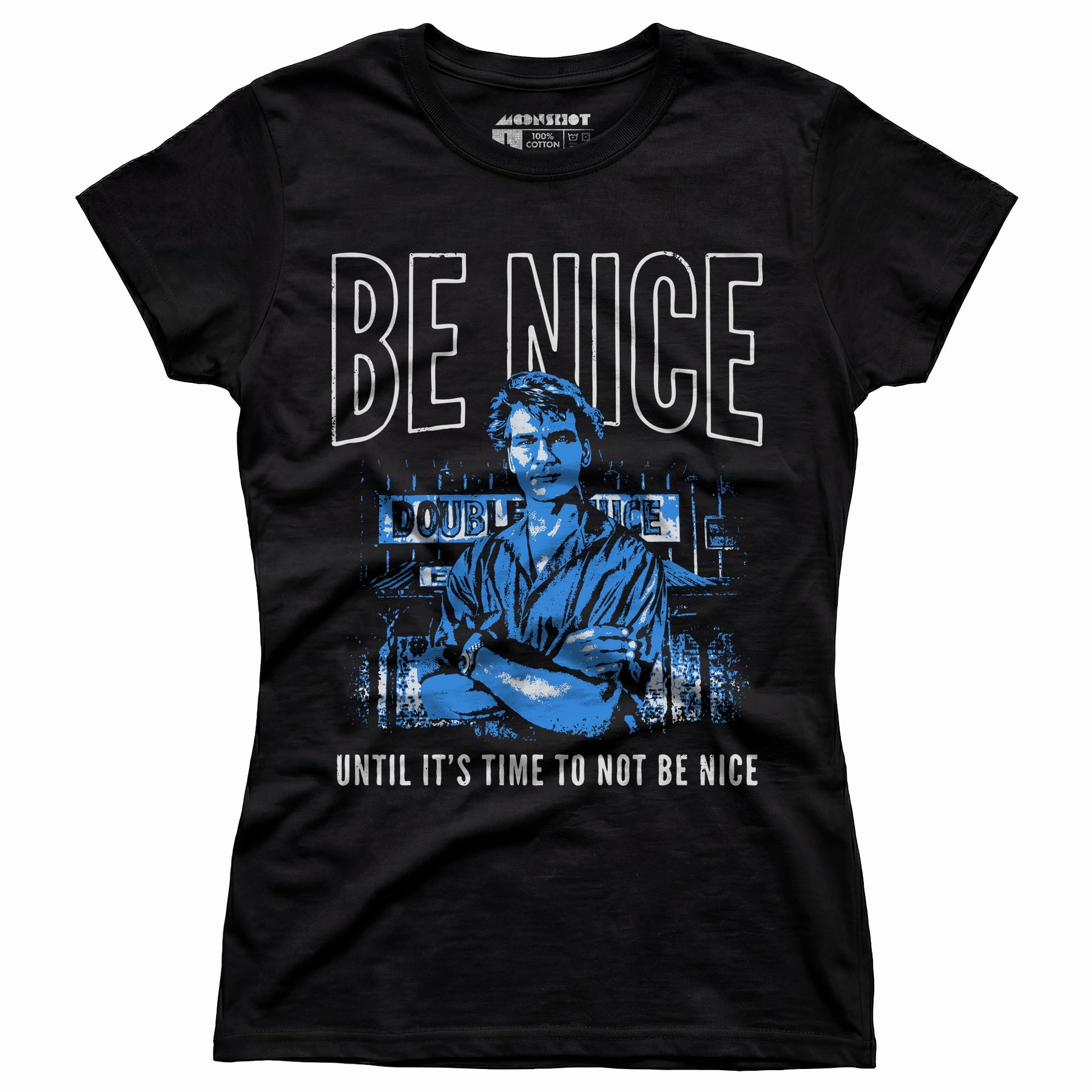Be Nice Until It's Time to Not Be Nice - Women's T-Shirt