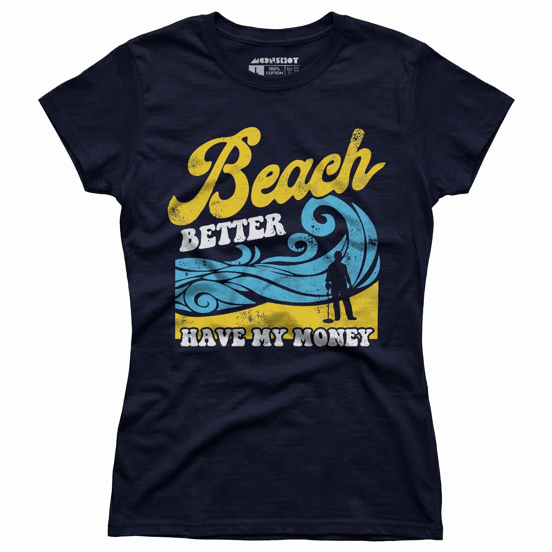 Beach Better Have My Money v2 - Women's T-Shirt