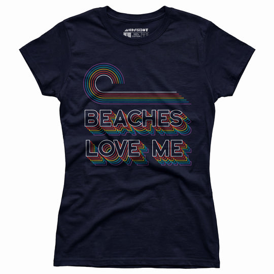 Beaches Love Me - Women's T-Shirt