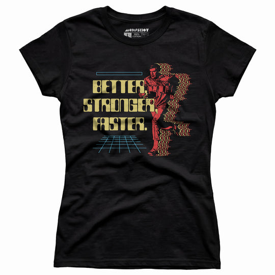 Better Stronger Faster - Women's T-Shirt