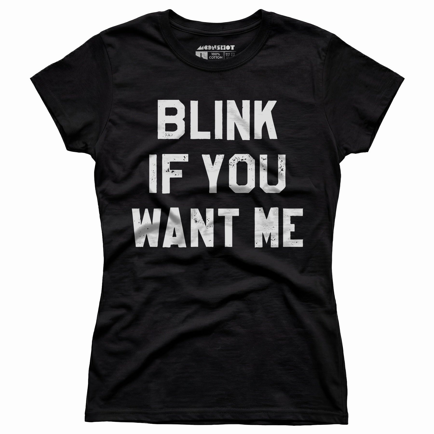 Blink If You Want Me - Women's T-Shirt