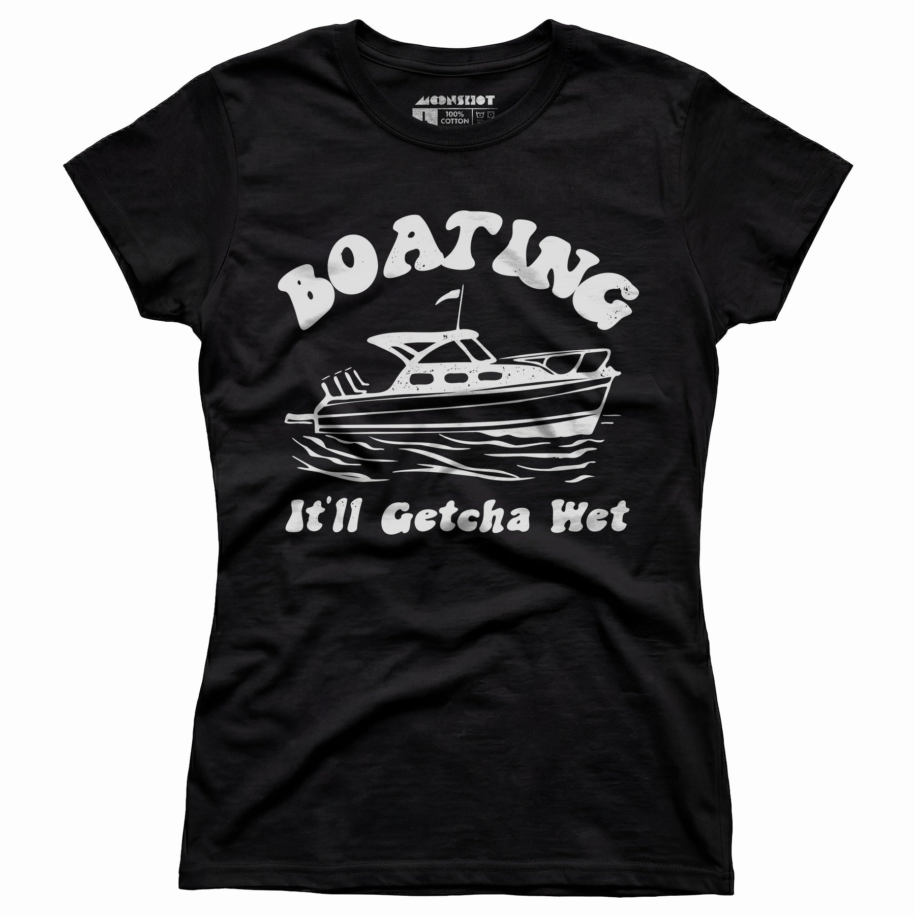 Boating It'll Getcha Wet - Women's T-Shirt