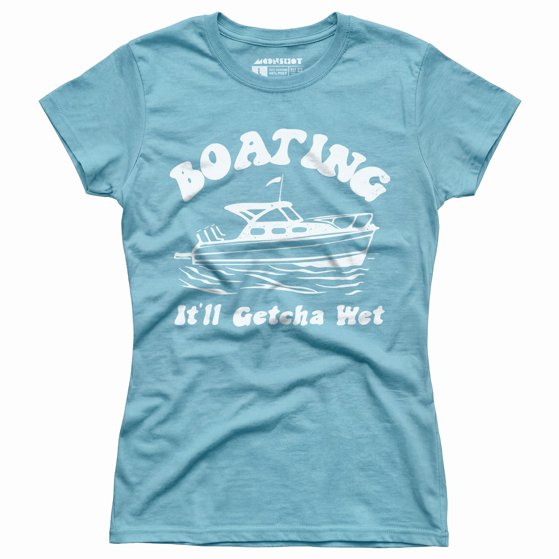 Boating It'll Getcha Wet - Women's T-Shirt