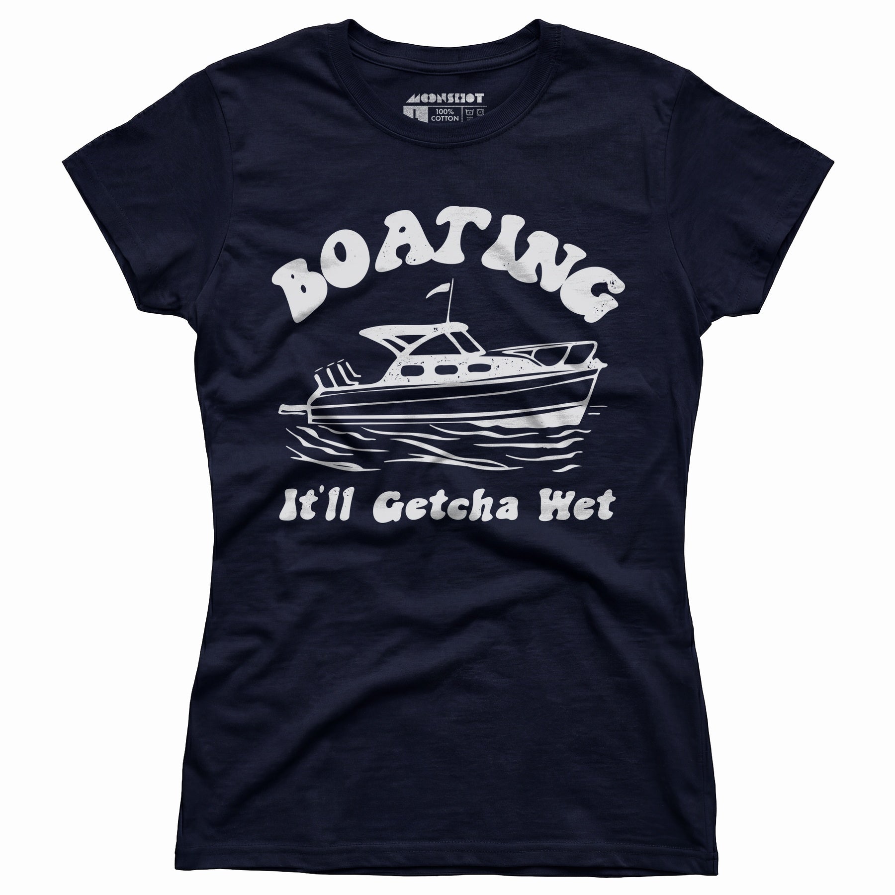 Boating It'll Getcha Wet - Women's T-Shirt