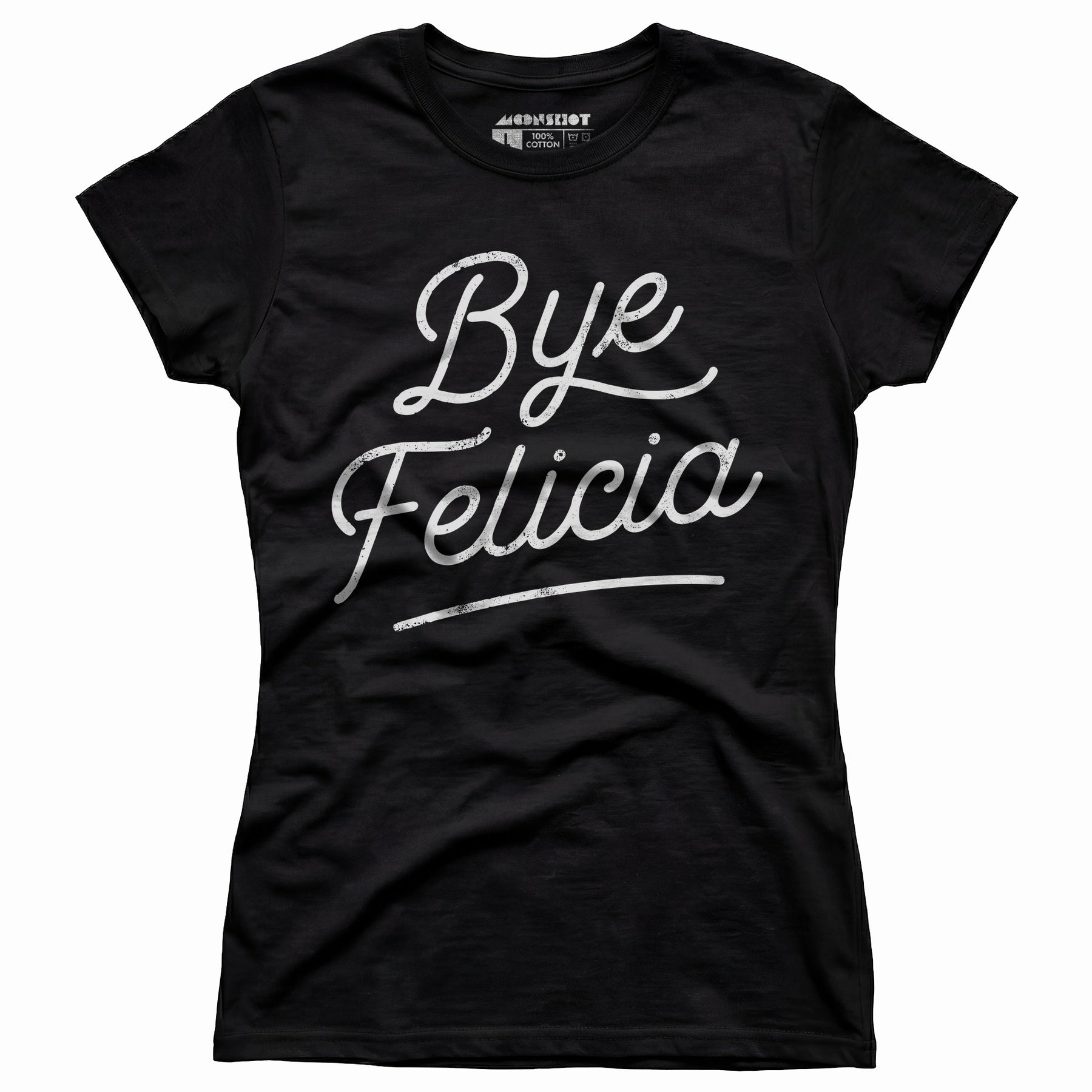 Bye Felicia - Women's T-Shirt