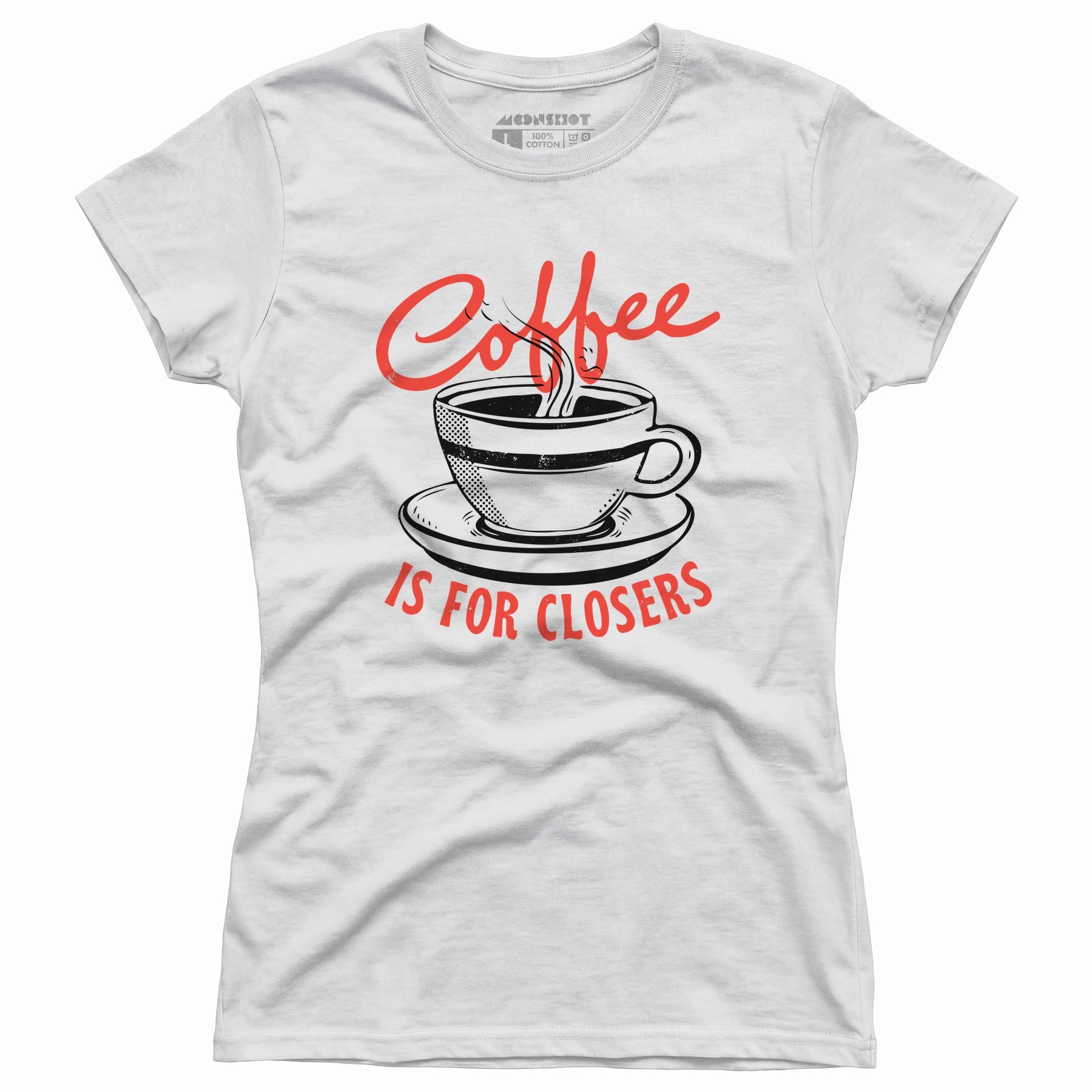 Coffee is For Closers - Women's T-Shirt