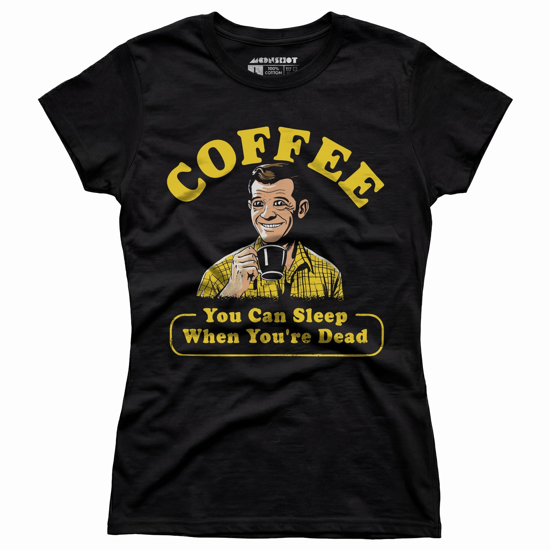 Coffee - You Can Sleep When You're Dead - Women's T-Shirt