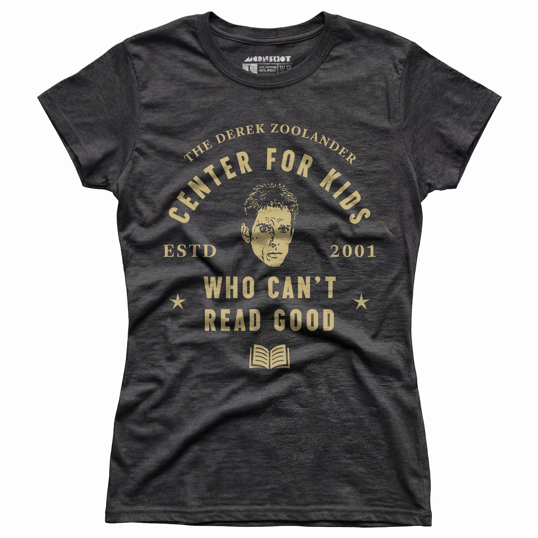 Derek Zoolander Center for Kids Who Can't Read Good - Women's T-Shirt