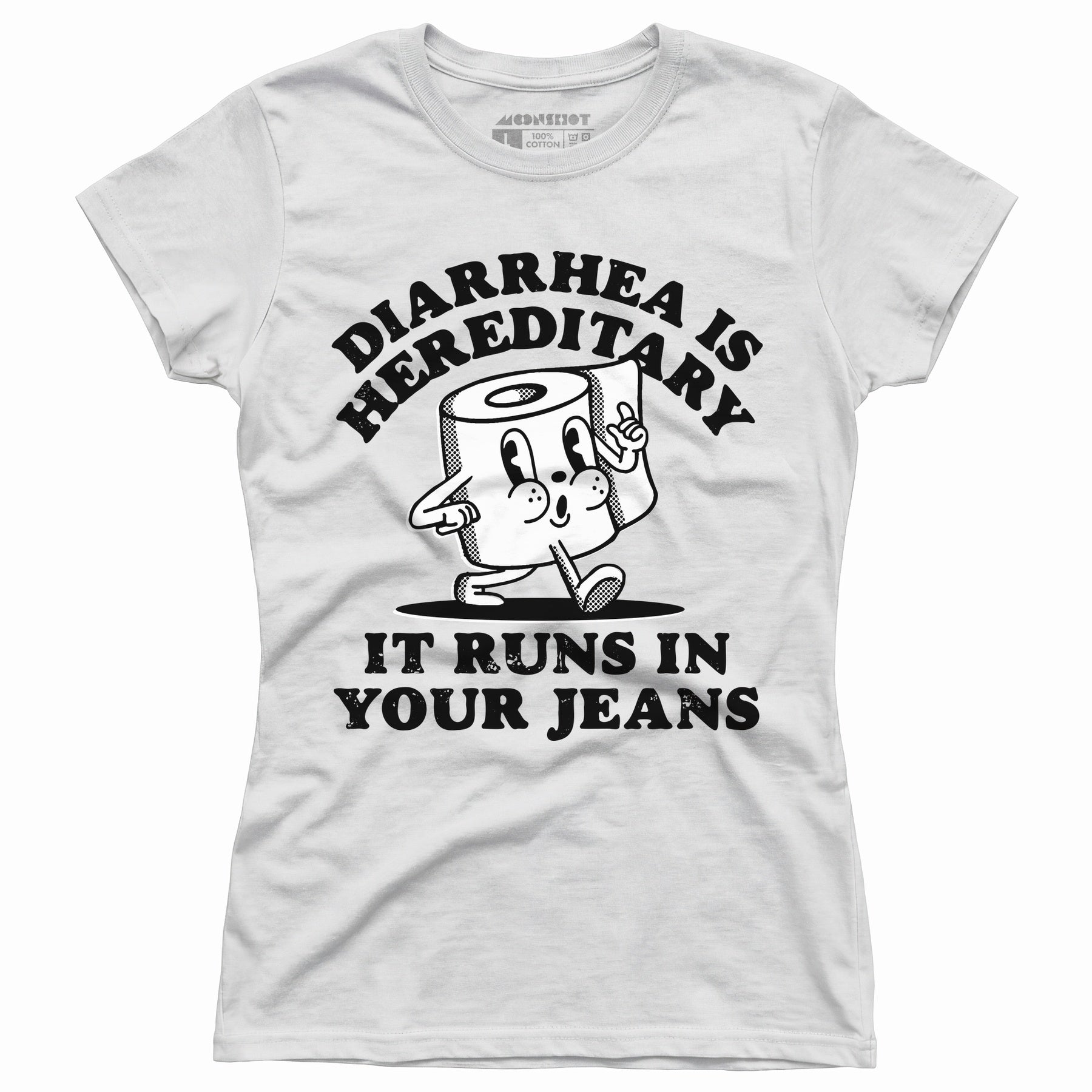 Diarrhea is Hereditary - Women's T-Shirt