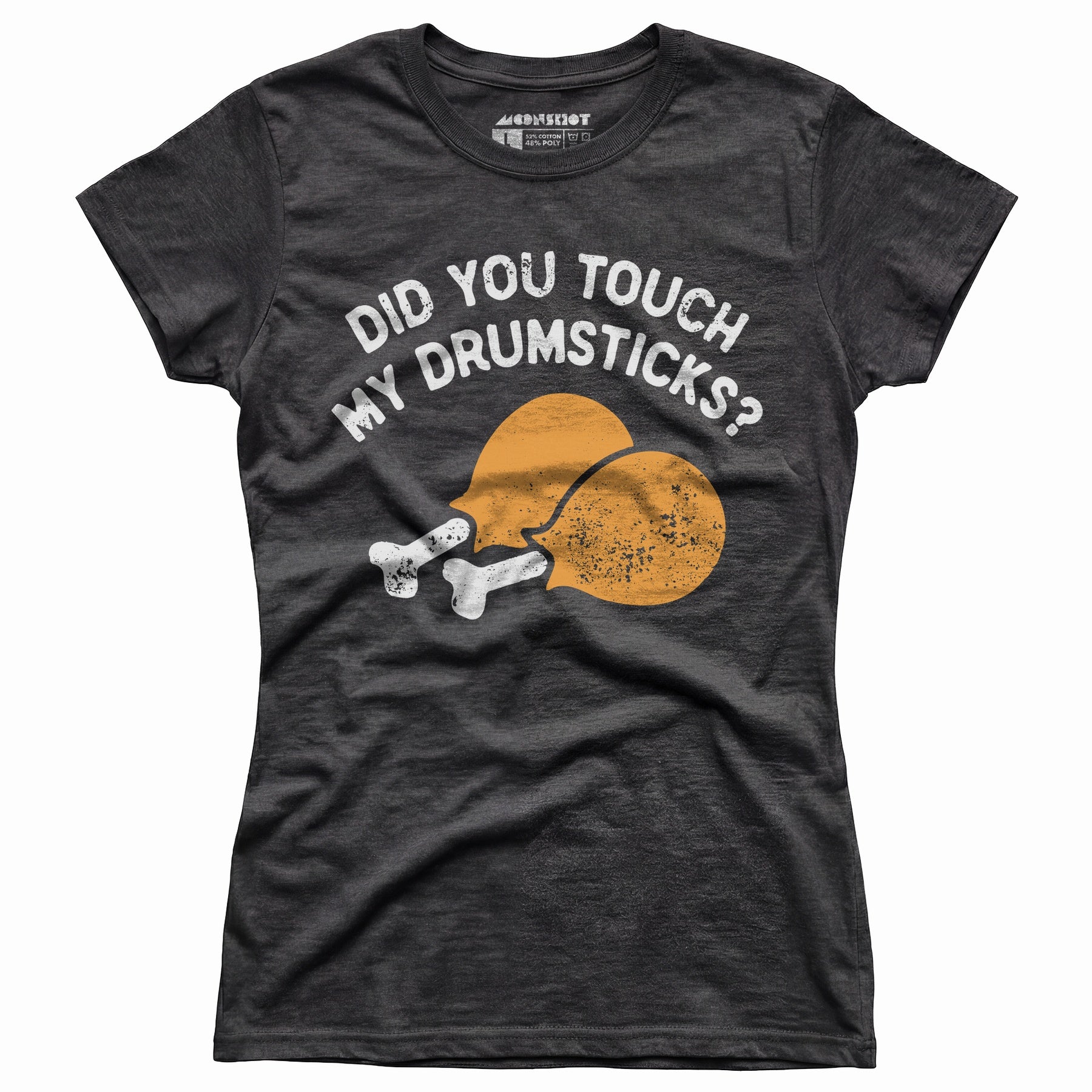 Did You Touch My Drumsticks? - Women's T-Shirt
