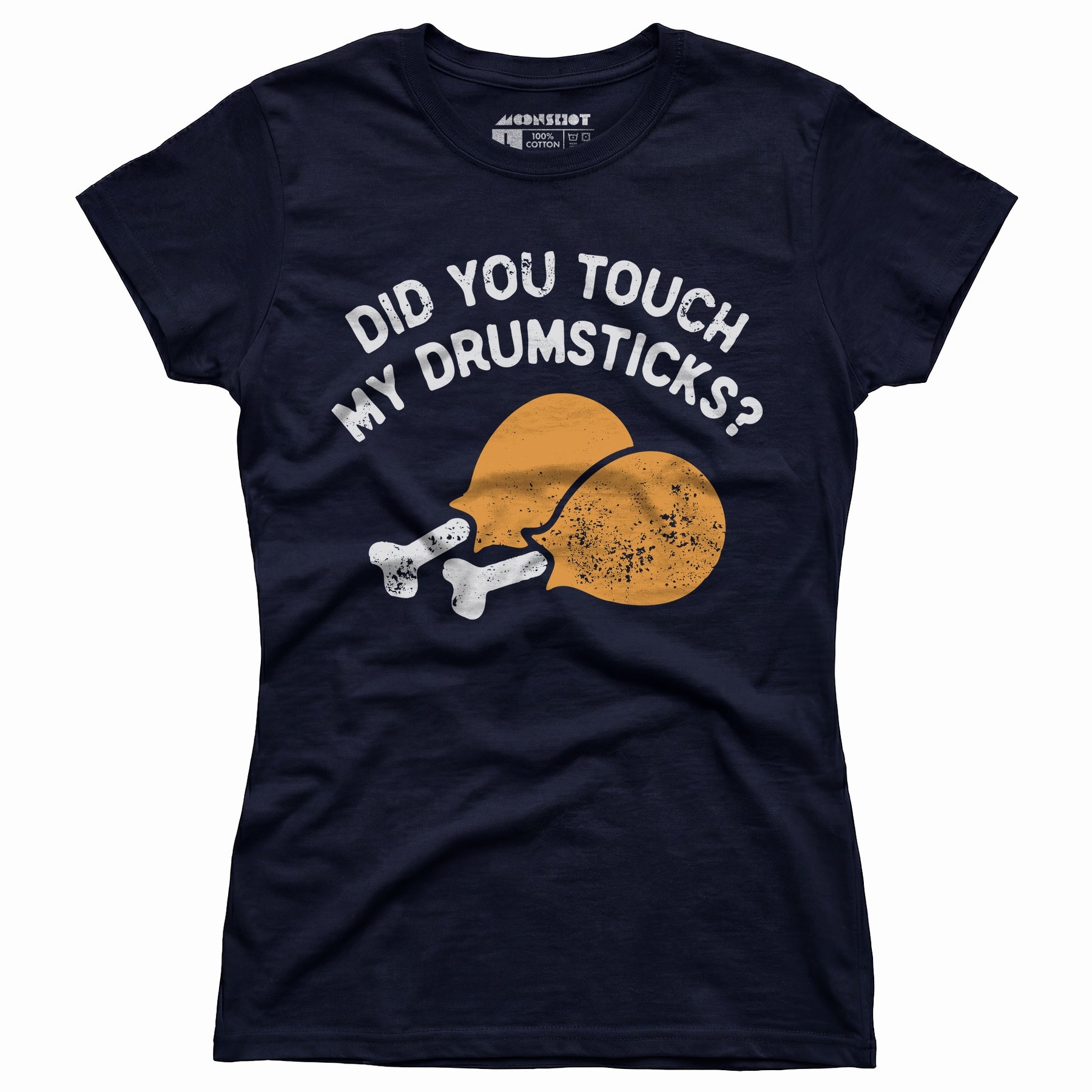 Did You Touch My Drumsticks? - Women's T-Shirt