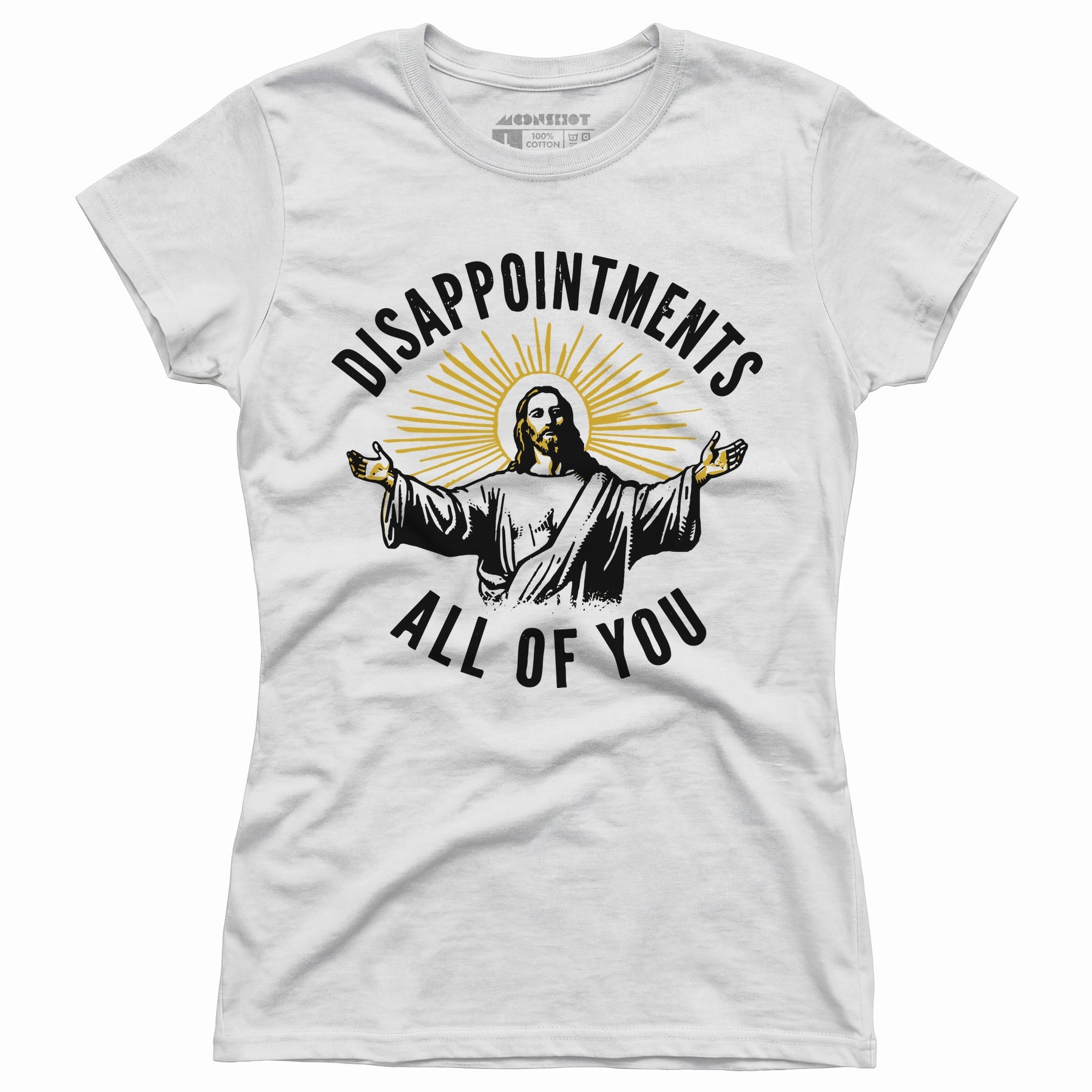 Disappointments All of You - Women's T-Shirt