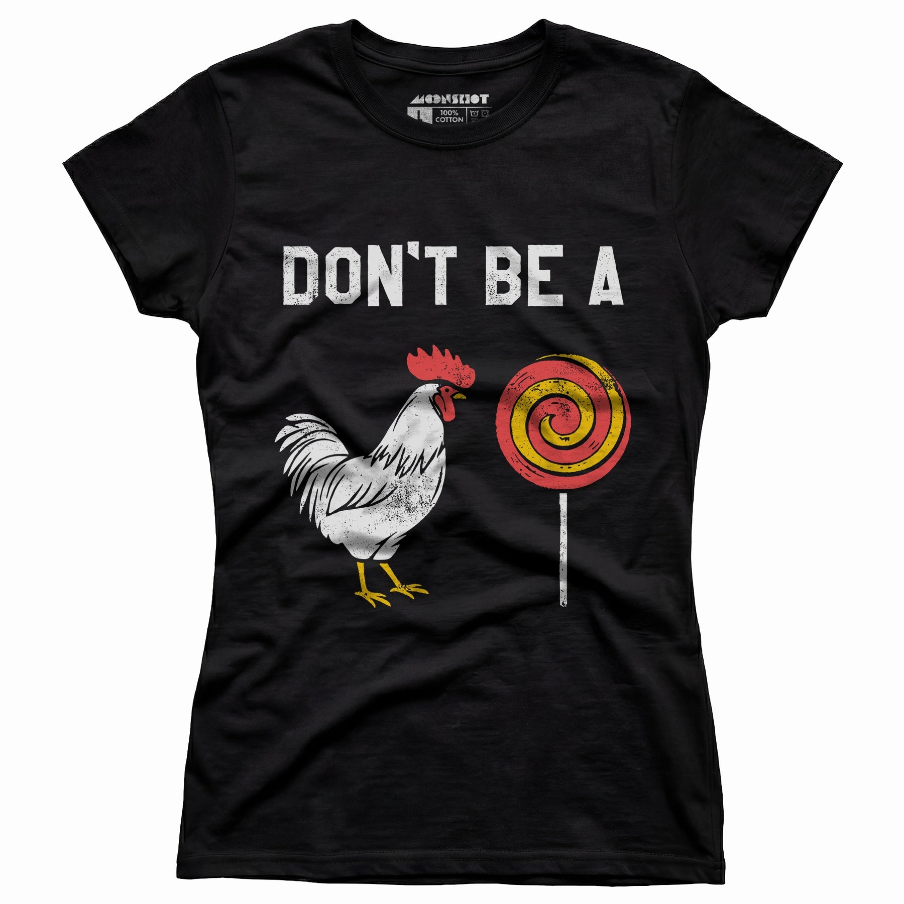 Don't Be a Cocksucker - Women's T-Shirt