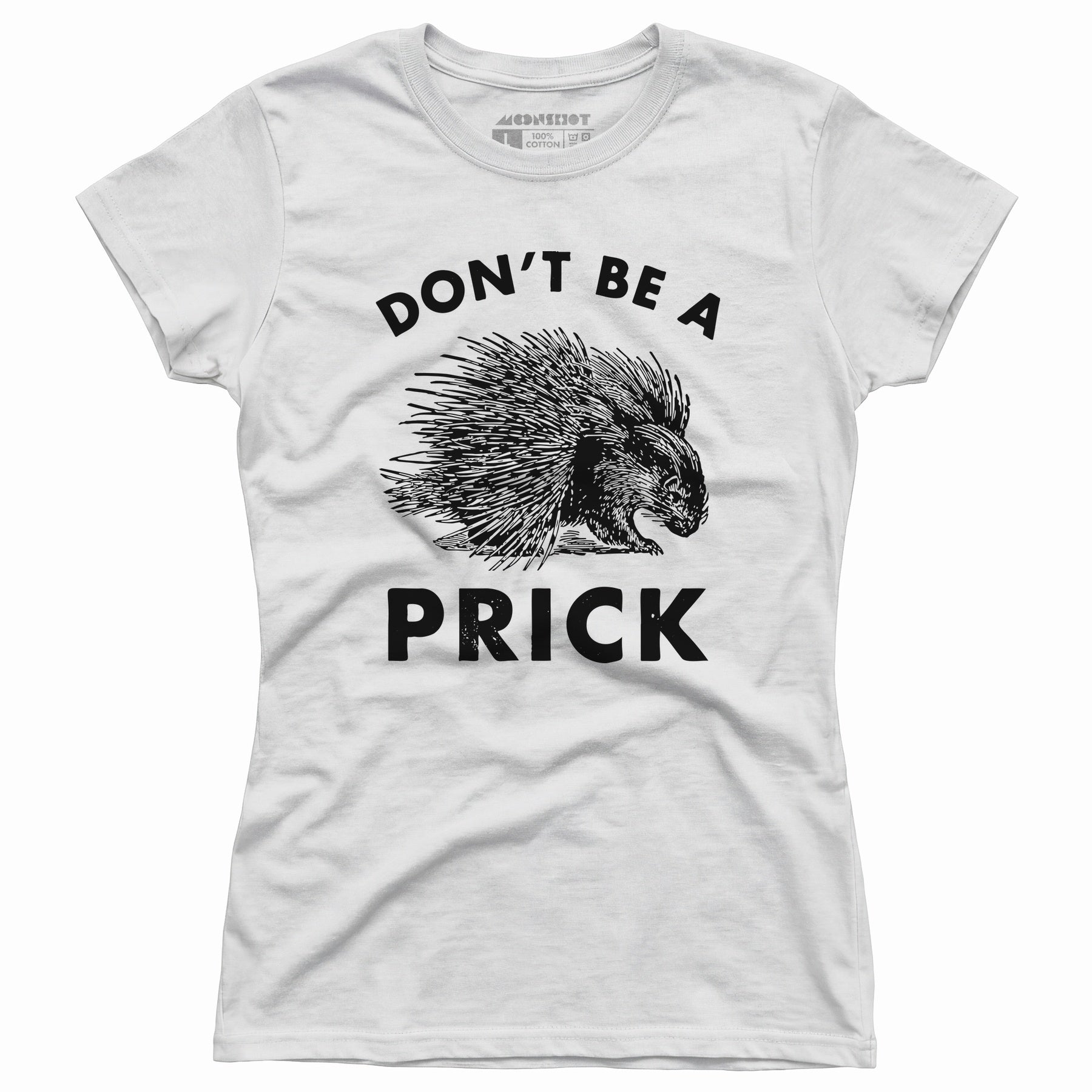 Don't Be a Prick - Women's T-Shirt