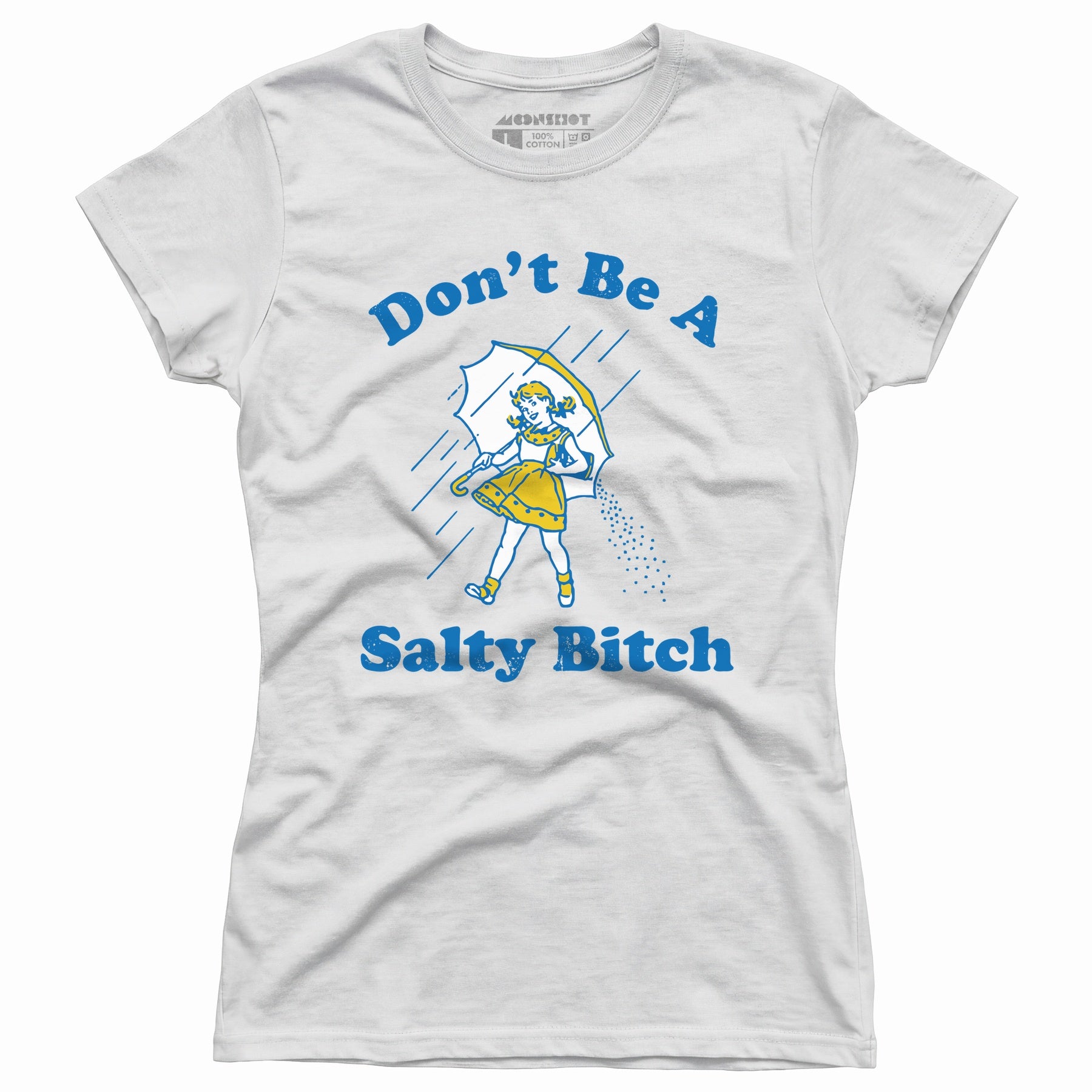 Don't Be a Salty Bitch - Women's T-Shirt