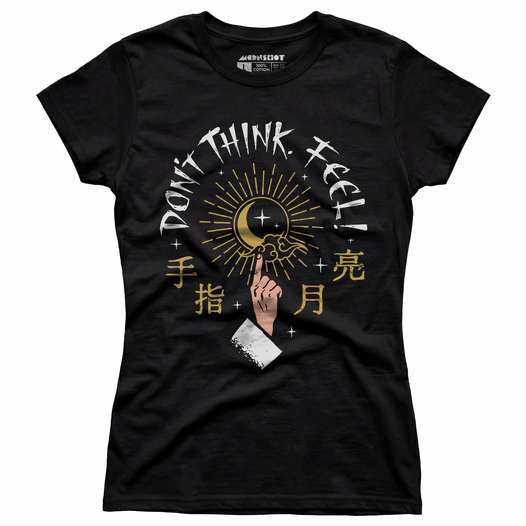 Don't Think, Feel! - Women's T-Shirt
