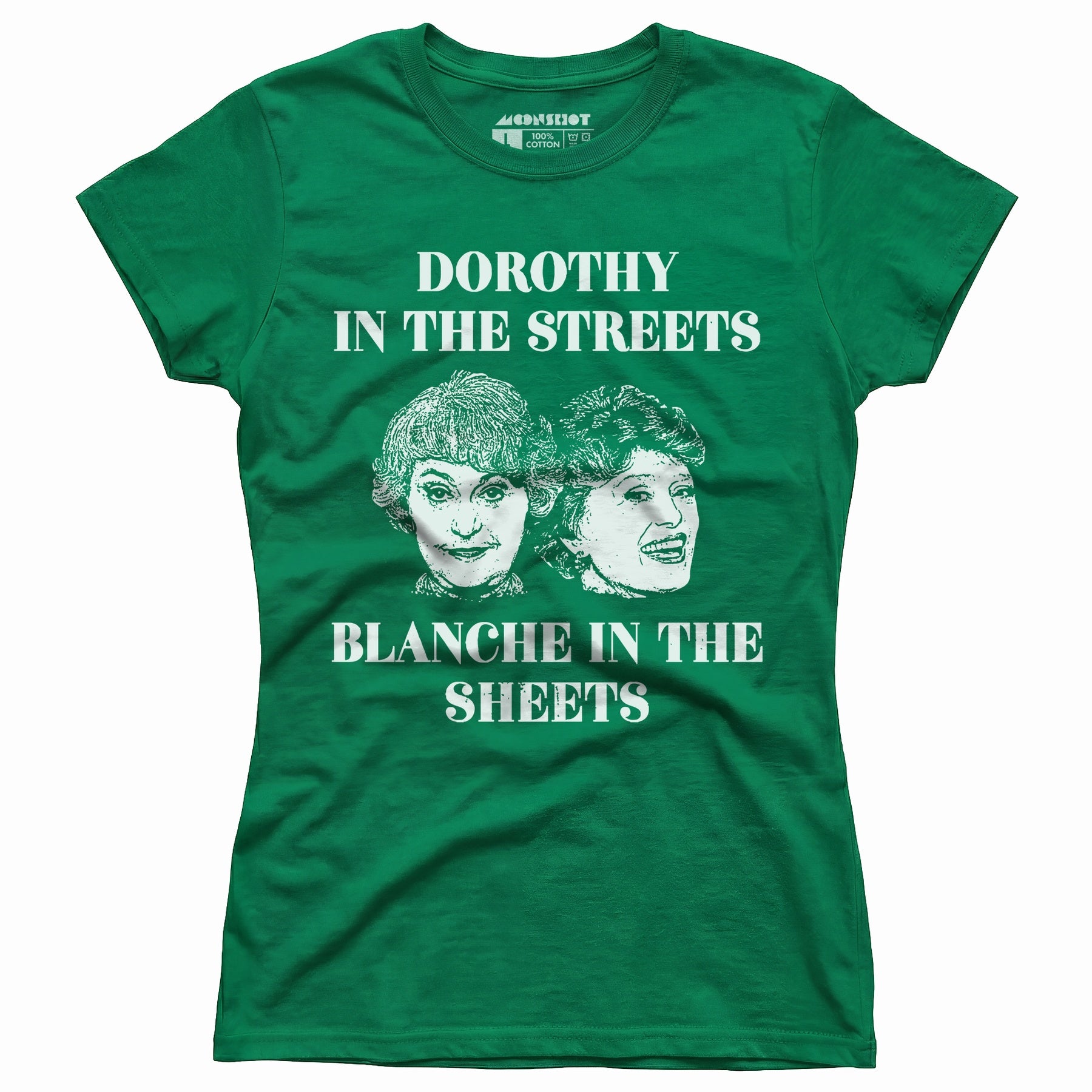 Dorothy in the Streets Blanche in the Sheets - Women's T-Shirt