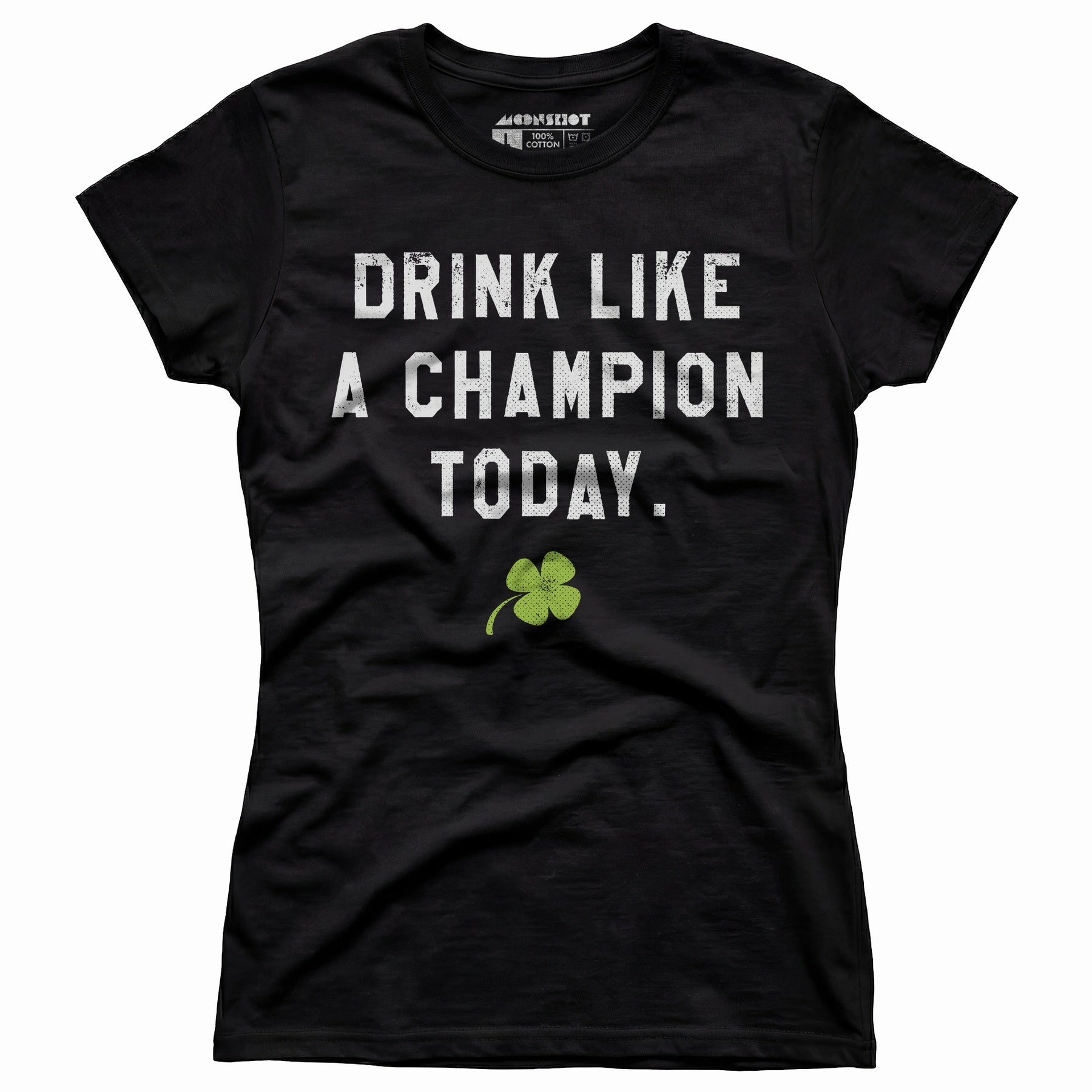 Drink Like a Champion Today - Women's T-Shirt