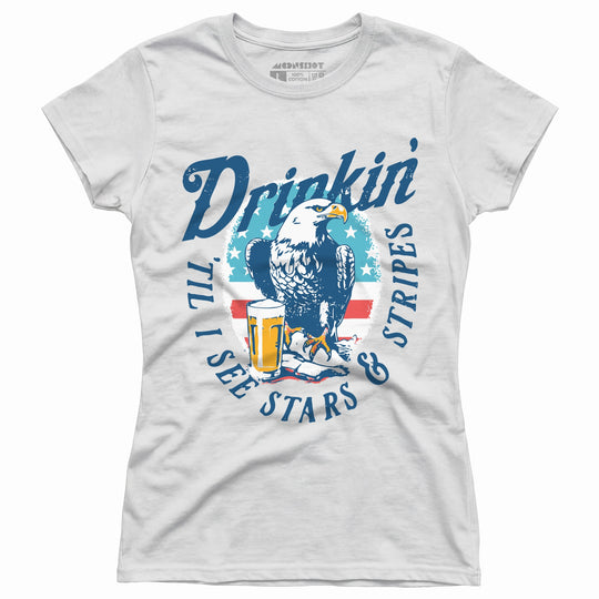 Drinkin' 'Til I See Stars & Stripes - Women's T-Shirt